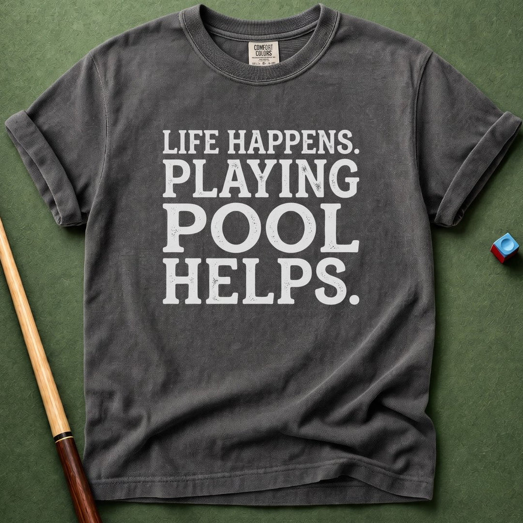 Life Happens Pool Helps T-Shirt