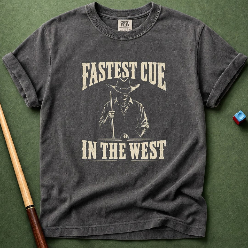 Fastest Cue In The West T-Shirt