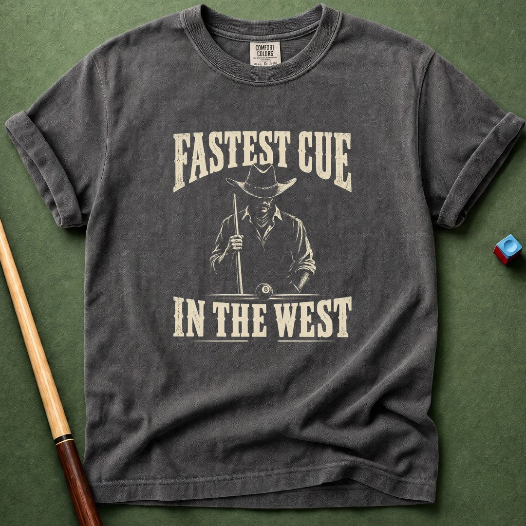 Fastest Cue In The West T-Shirt