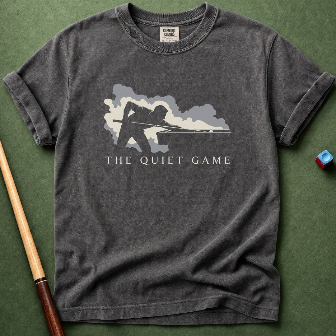 Quiet Game T-Shirt