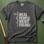 Heal People Hurt Feelings T-Shirt