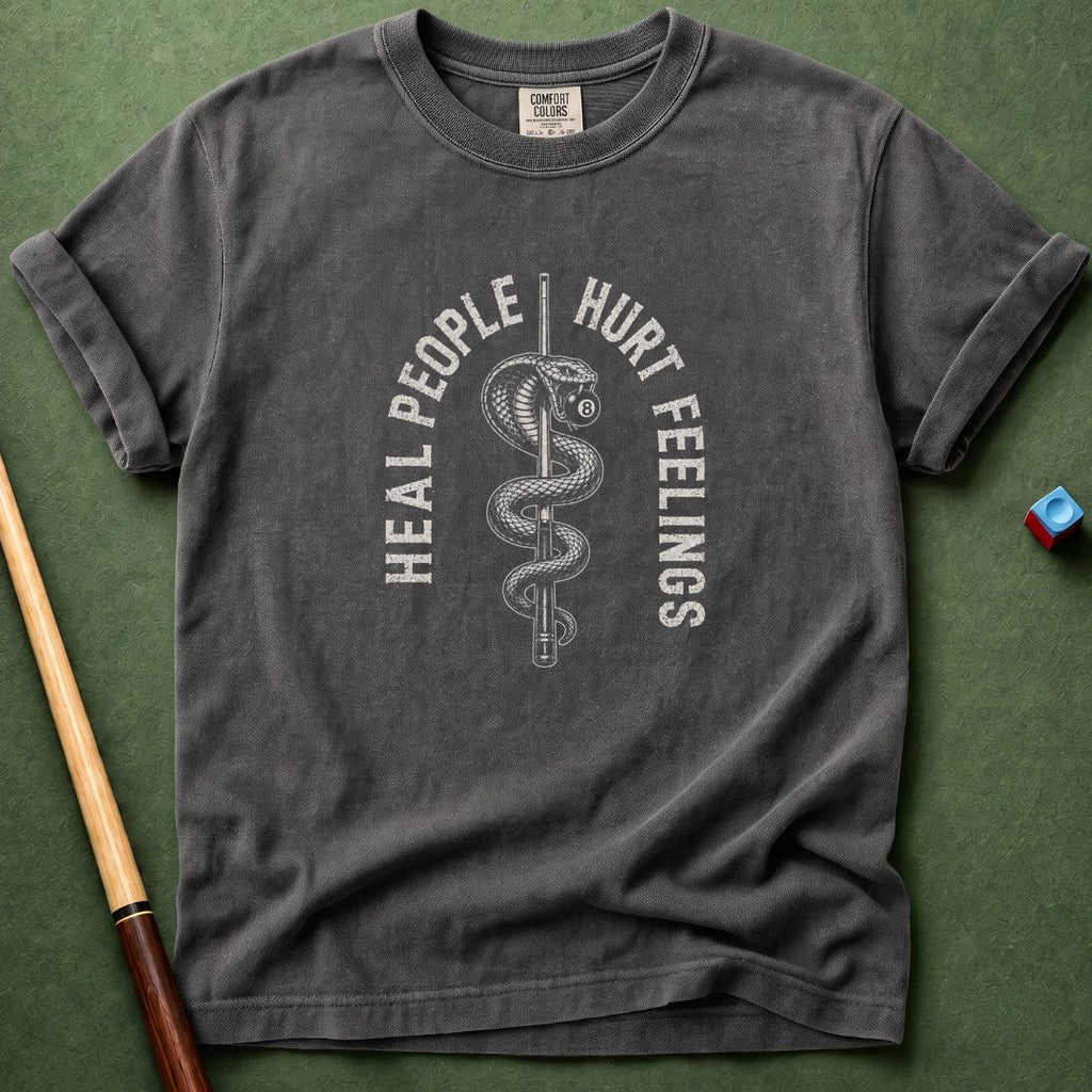 Heal People Hurt Feelings T-Shirt