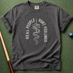 Heal People Hurt Feelings T-Shirt