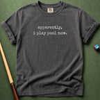 Apparently I Play Pool T-Shirt