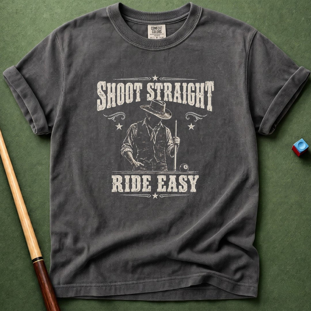 Shoot Straight Ride Easy T-Shirt
