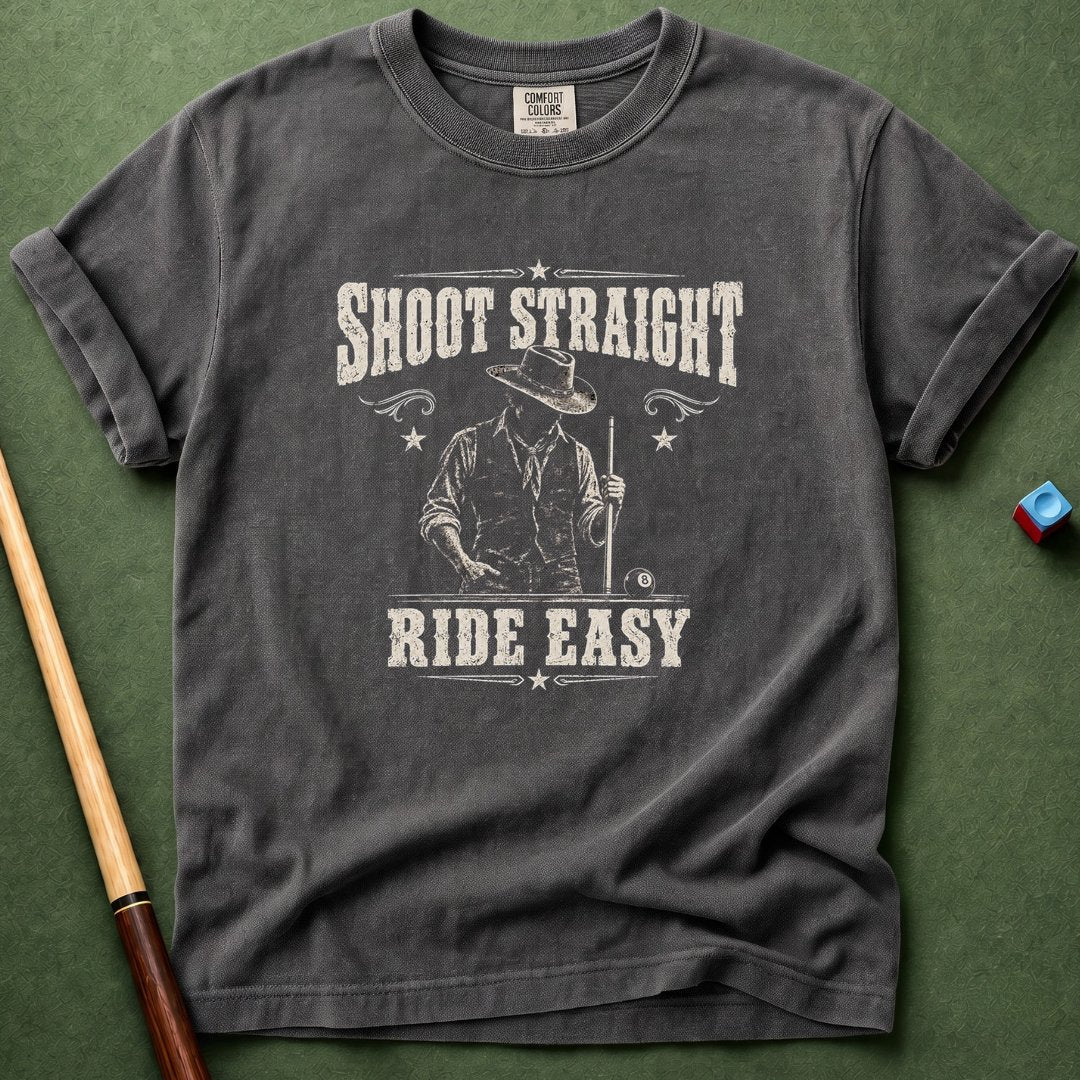 Shoot Straight Ride Easy T-Shirt