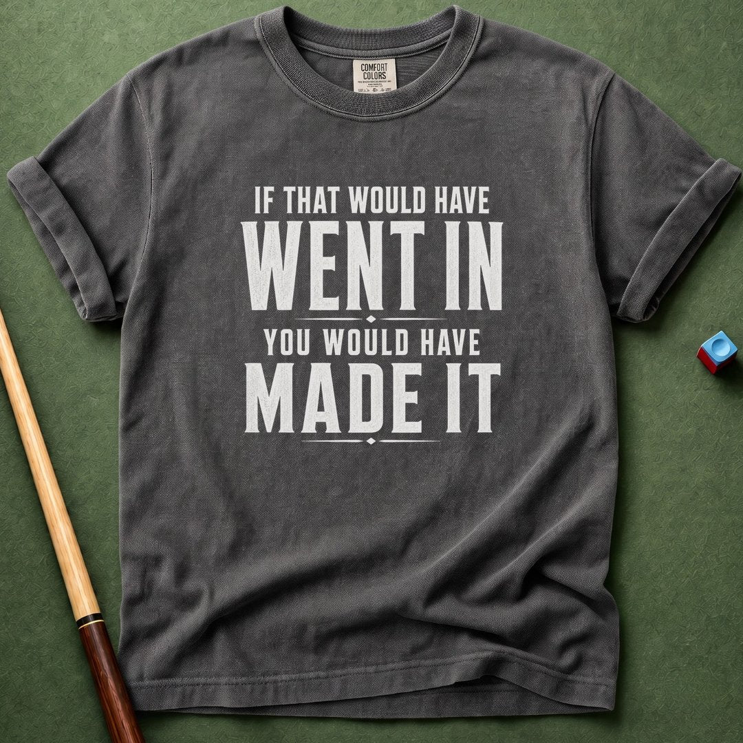 If That Went In T-Shirt