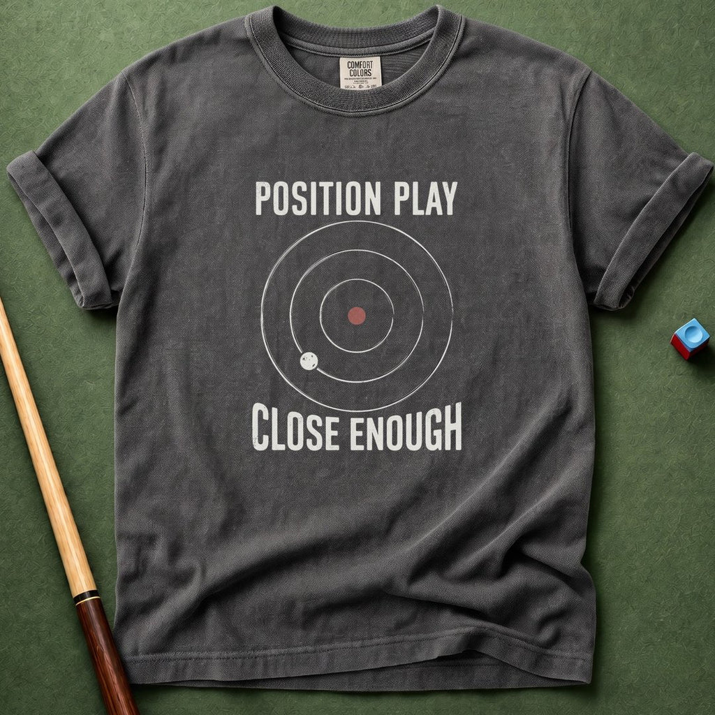 Close Enough T-Shirt