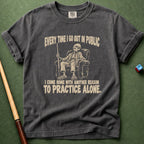 Everytime I Go Out T-Shirt