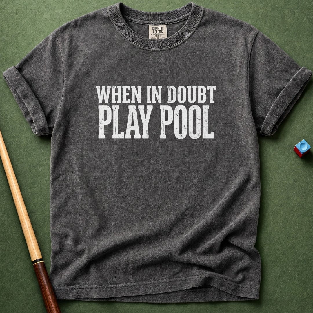 When In Doubt T-Shirt