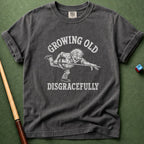 Grow Old Disgracefully T-Shirt