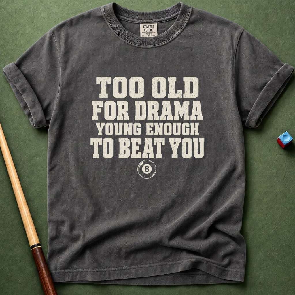 Young Enough T-Shirt