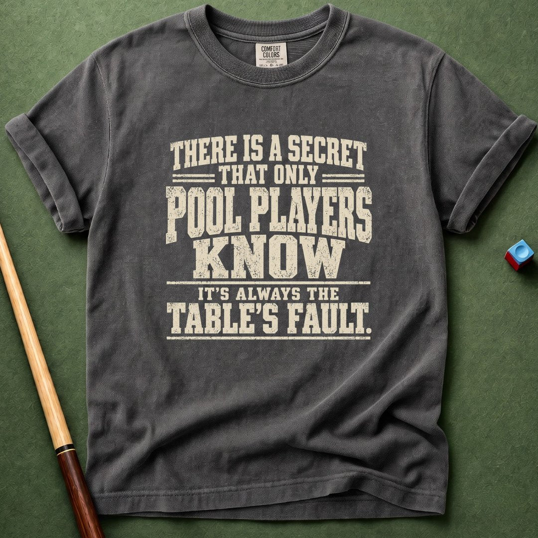 Always Table Fault T-Shirt
