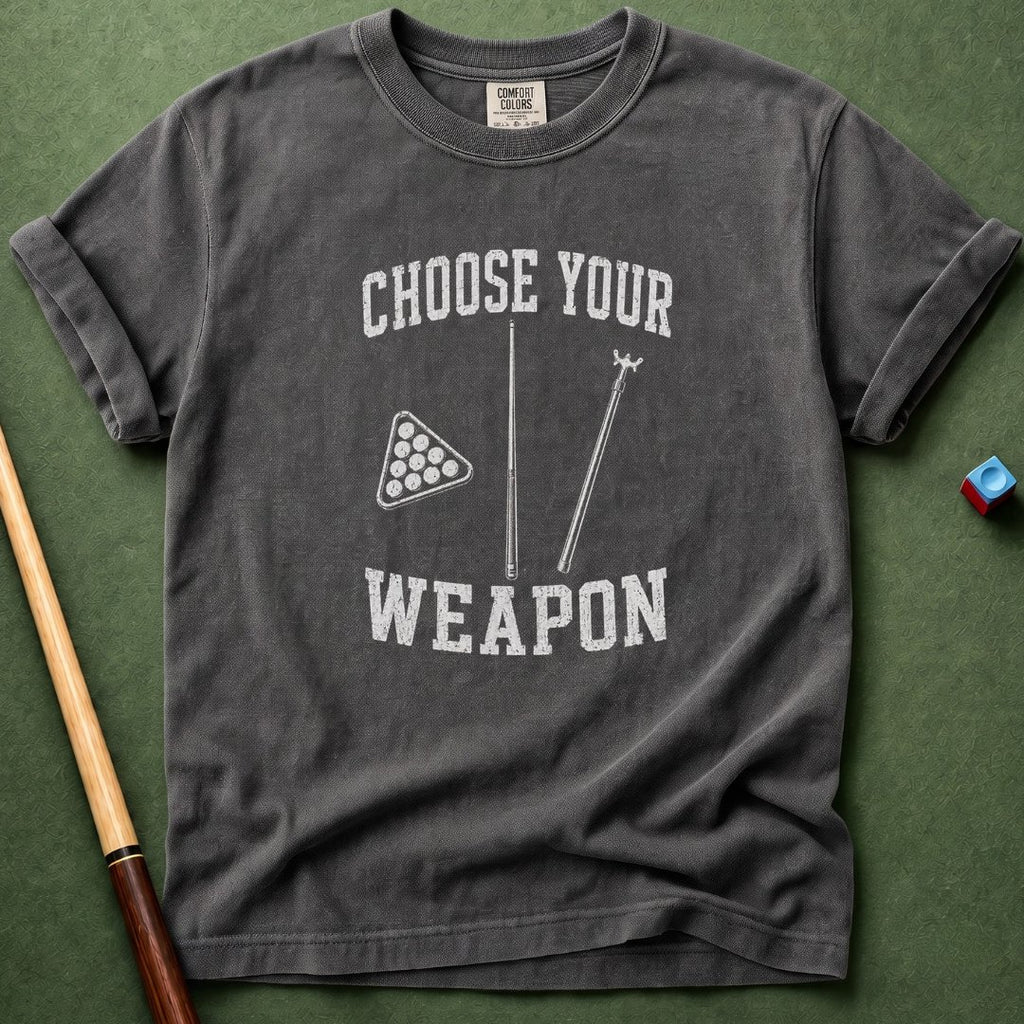 Choose Your Weapon T-Shirt