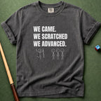 We Scratched We Advanced T-Shirt