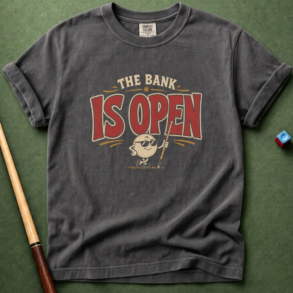The Bank Is Open T-Shirt