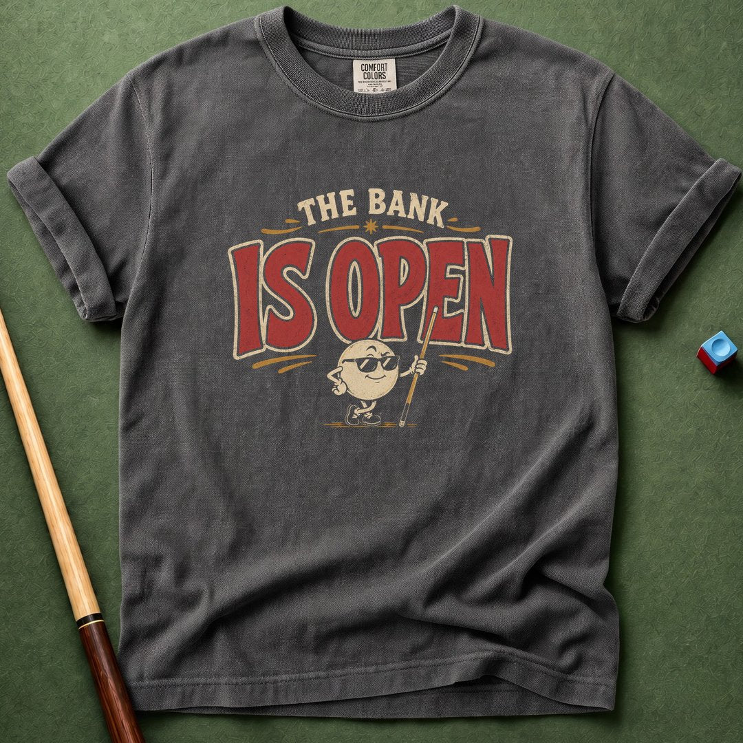 The Bank Is Open T-Shirt