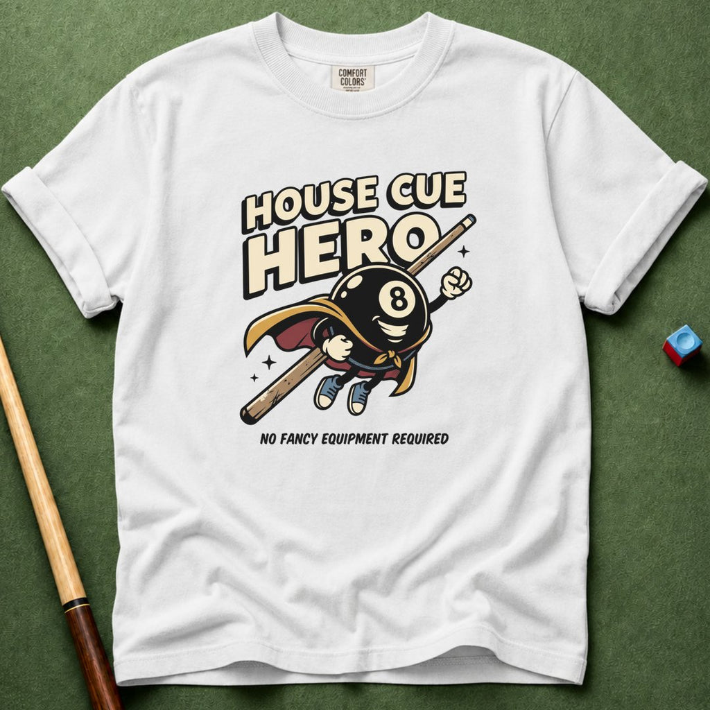 House Cue Hero T-Shirt