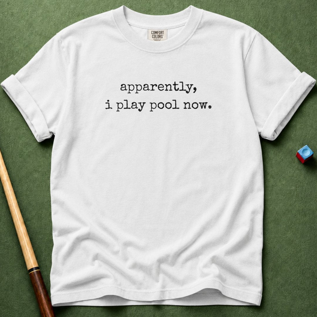 Apparently I Play Pool T-Shirt