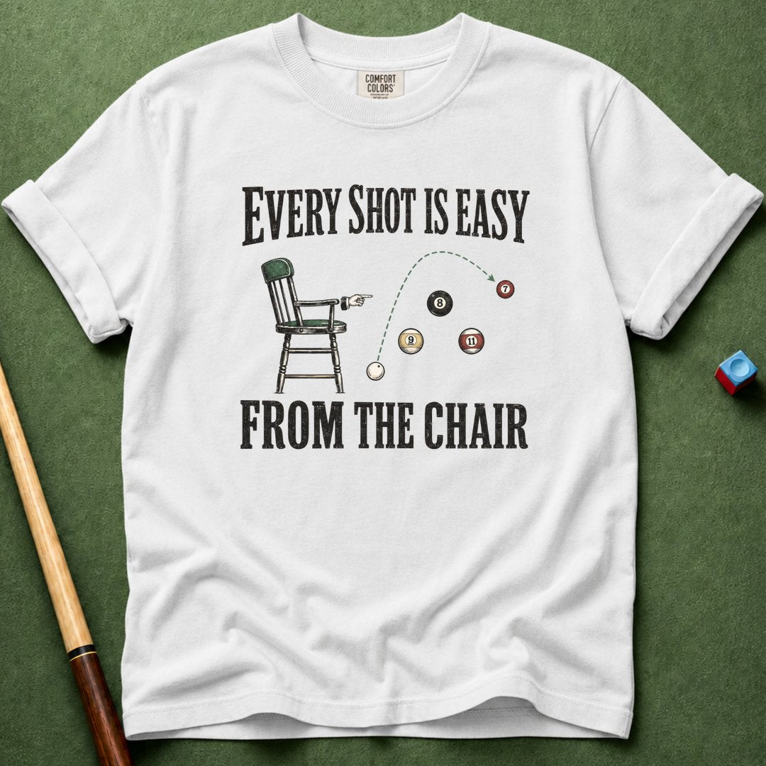 Easy From Chair T-Shirt