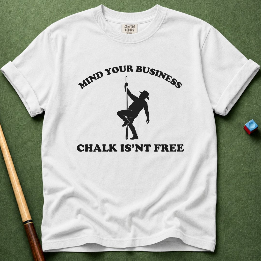Chalk Isn't Free T-Shirt
