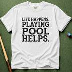 Life Happens Pool Helps T-Shirt