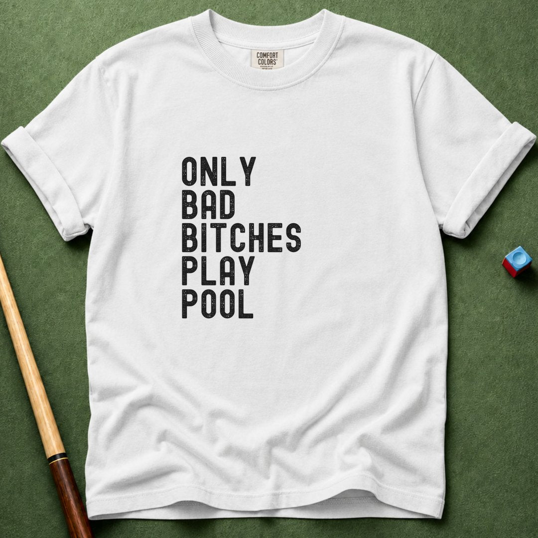 Bad Bitches Play Pool T-Shirt