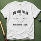 Too Much English T-Shirt