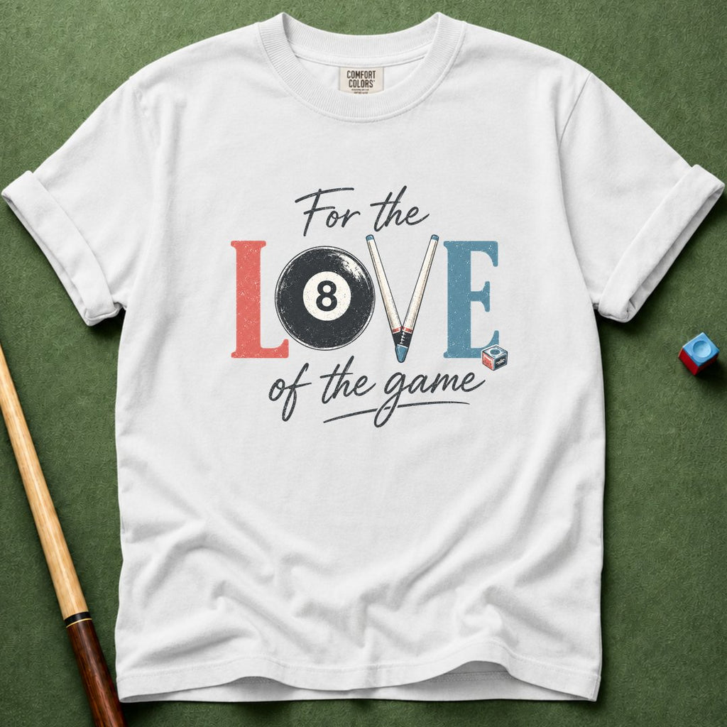 For The Love T-Shirt
