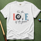 For The Love T-Shirt